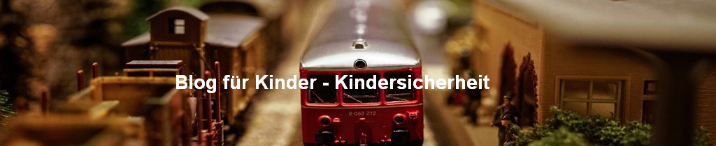 Blog fr Kinder - Kindersicherheit